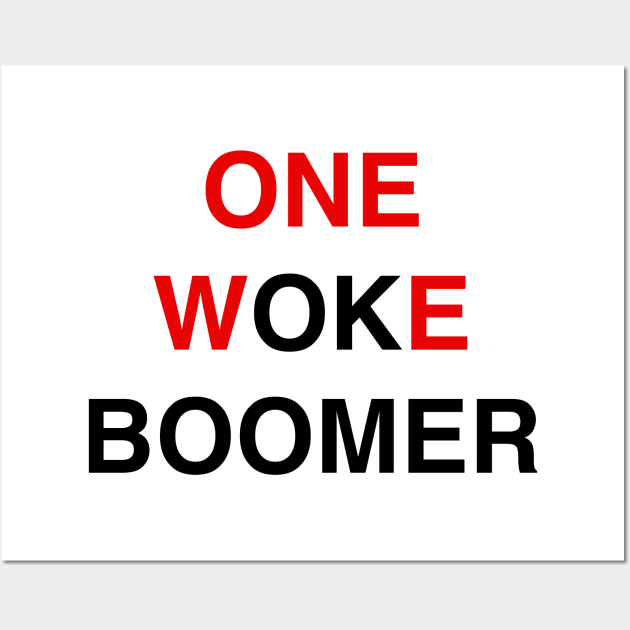 ONE WOKE BOOMER Wall Art by TheCosmicTradingPost